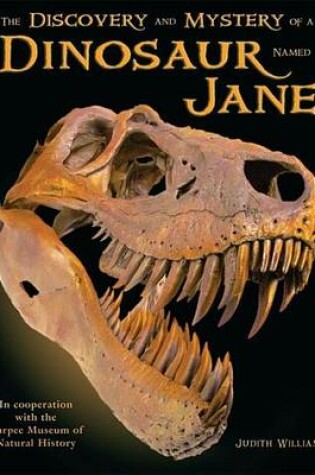 Cover of The Discovery and Mystery of a Dinosaur Named Jane