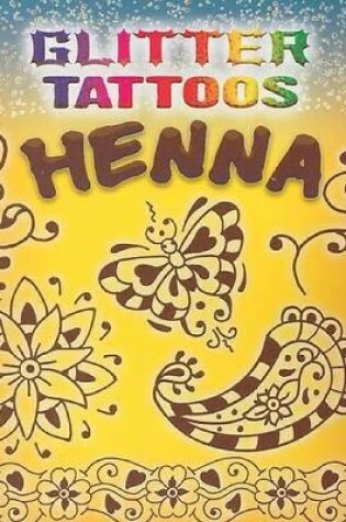 Cover of Glitter Tattoos Henna