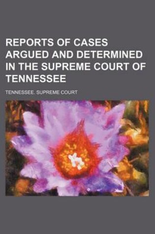 Cover of Reports of Cases Argued and Determined in the Supreme Court of Tennessee (Volume 102)