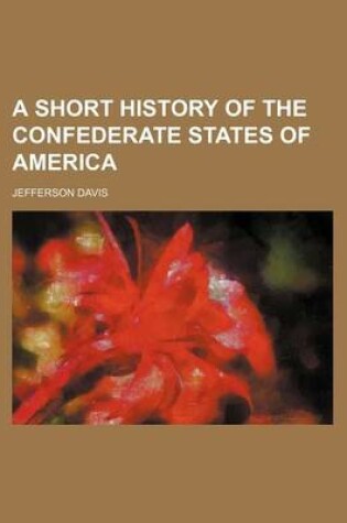 Cover of A Short History of the Confederate States of America