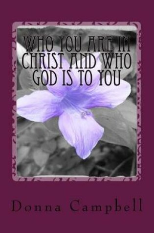 Cover of Who You Are in Christ and Who God is to You