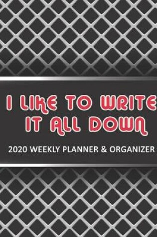 Cover of I Like To Write It All Down