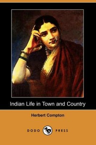 Cover of Indian Life in Town and Country (Dodo Press)