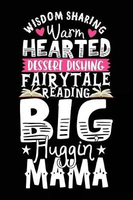 Book cover for Wisdom Sharing Warm Hearted Dessert Dishing Fairytale Reading Big Huggin Mama