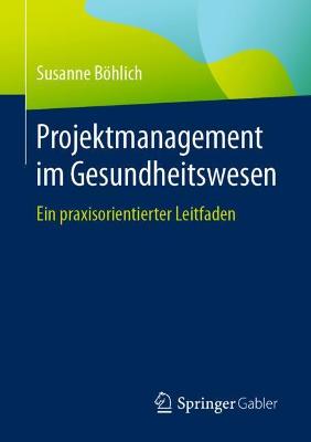 Book cover for Projektmanagement im Gesundheitswesen