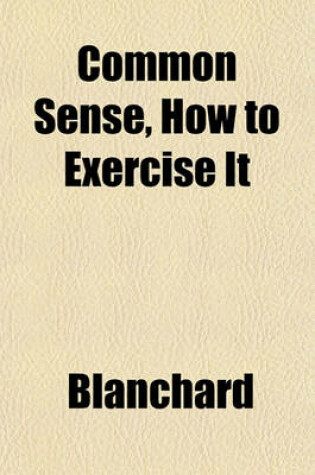 Cover of Common Sense, How to Exercise It