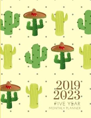 Book cover for 2019-2023 Five Year Planner Cactus Cacti Monthly Organizer With Bible Sermon Note