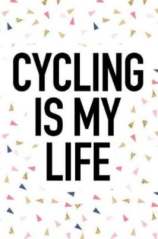 Cover of Cycling Is My Life