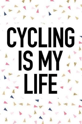 Book cover for Cycling Is My Life