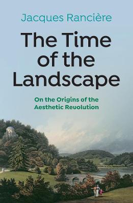 Book cover for The Time of the Landscape: On the Origins of the A esthetic Revolution