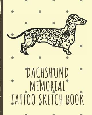 Cover of Dachshund Memorial Tattoo Sketch Book