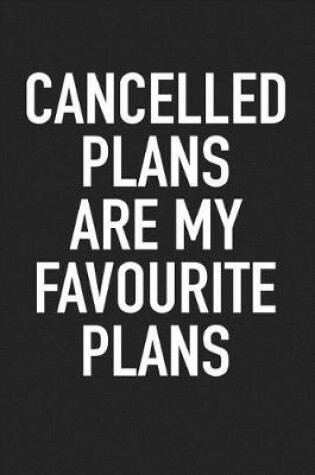 Cover of Cancelled Plans Are My Favourite Plans