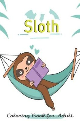 Cover of Sloth Coloring Book for Adult