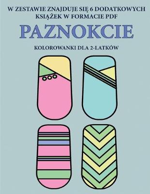 Book cover for Kolorowanki dla 2-latków (Paznokcie)