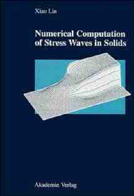 Book cover for Numerical Computation of Stress Waves in Solids