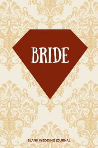 Cover of Bride Small Size Blank Journal-Wedding Planner&To-Do List-5.5"x8.5" 120 pages Book 11