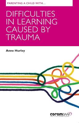 Book cover for Parenting A Child With Difficulties In Learning Caused By Trauma