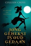 Book cover for Jong Gehekst is oud Gedaan