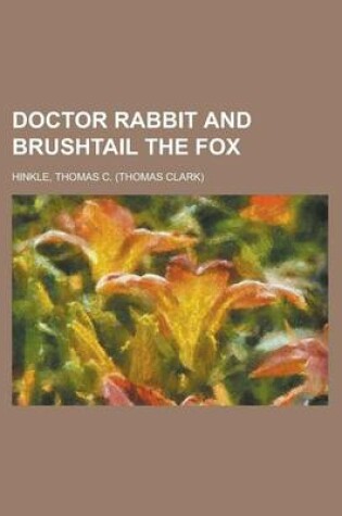 Cover of Doctor Rabbit and Brushtail the Fox