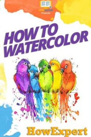 Cover of How To Watercolor