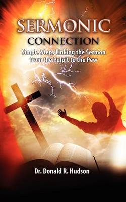 Book cover for Sermonic Connection, Simple Steps Linking the Pulpit to the Pew