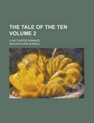 Book cover for The Tale of the Ten; A Salt-Water Romance Volume 2