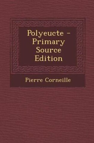 Cover of Polyeucte - Primary Source Edition