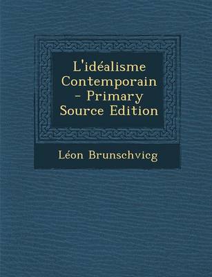 Book cover for L'Idealisme Contemporain - Primary Source Edition