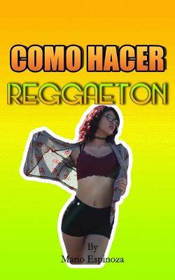 Book cover for Como Hacer Reggaeton