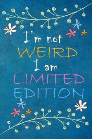 Cover of I'm Not Weird I Am Limited Edition