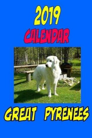 Cover of 2019 Calendar Great Pyrenees