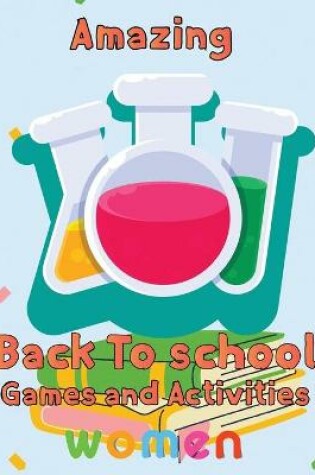 Cover of Amazing Back To School Games And Activities Women