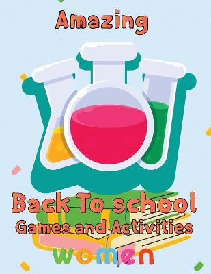 Book cover for Amazing Back To School Games And Activities Women