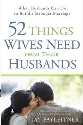 Cover of 52 Things Wives Need from Their Husbands