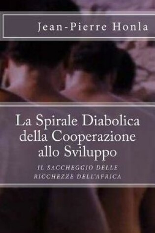 Cover of La Spirale Diabolica della Cooperazione allo Sviluppo