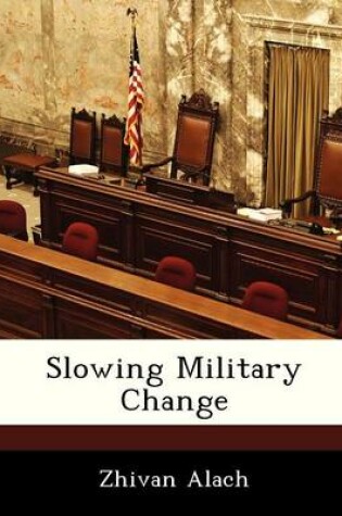 Cover of Slowing Military Change