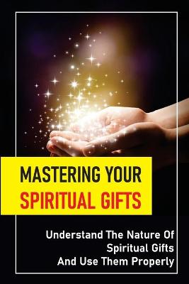 Cover of Mastering Your Spiritual Gifts