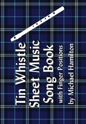 Book cover for Tin Whistle Sheet Music Song Book With Finger Positions