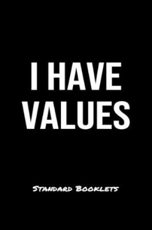 Cover of I Have Values Standard Booklets