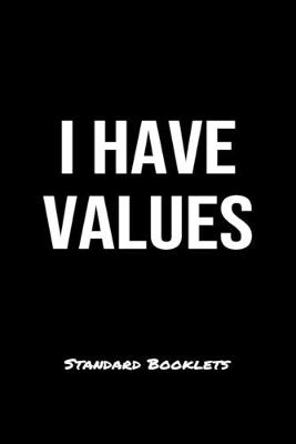 Book cover for I Have Values Standard Booklets