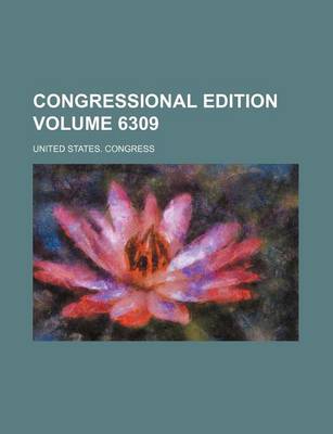 Book cover for Congressional Edition Volume 6309