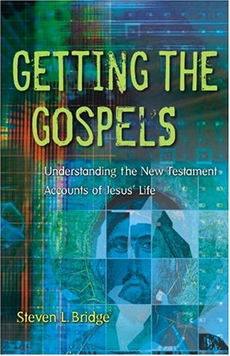 Book cover for Getting the Gospels: Understanding the New Testament Accounts of Jesus' Life