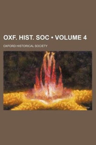 Cover of Oxf. Hist. Soc (Volume 4)