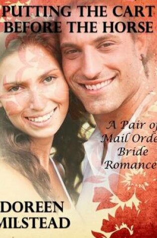 Cover of Putting the Cart Before the Horse - a Pair of Mail Order Bride Romances