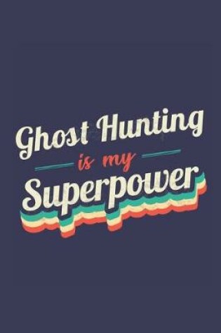 Cover of Ghost Hunting Is My Superpower