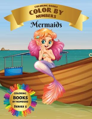 Book cover for Coloring Books - Color By Numbers - Mermaids (Series 5)