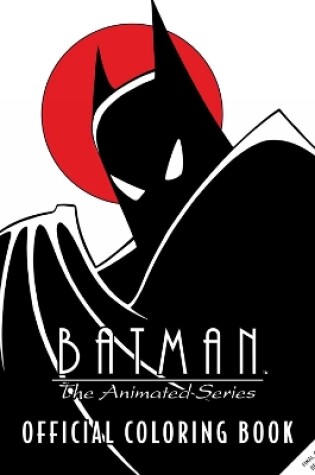 Cover of Batman: The Animated Series: Official Coloring Book