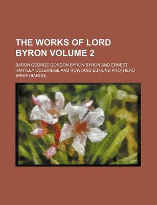 Book cover for The Works of Lord Byron Volume 2