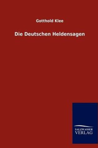 Cover of Die Deutschen Heldensagen