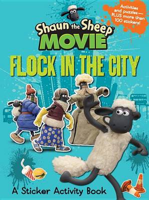 Book cover for Shaun the Sheep Movie - Flock in the City Sticker Activity Book